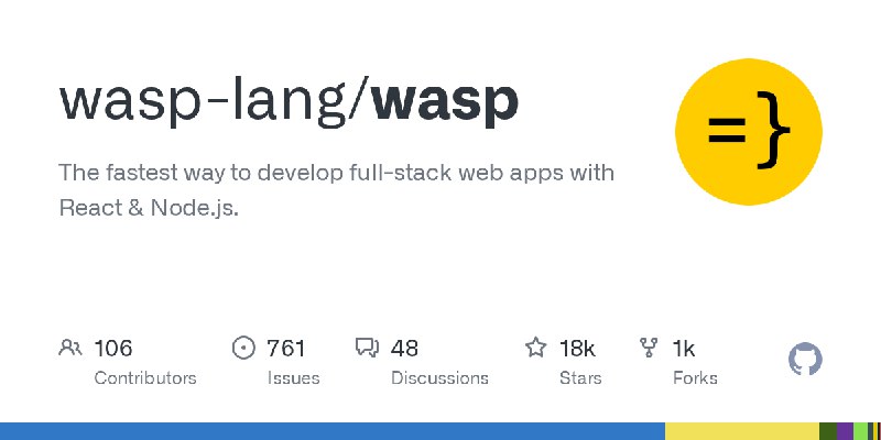 GitHub - wasp-lang/wasp: The fastest way to develop full-stack web apps with React & Node.js.